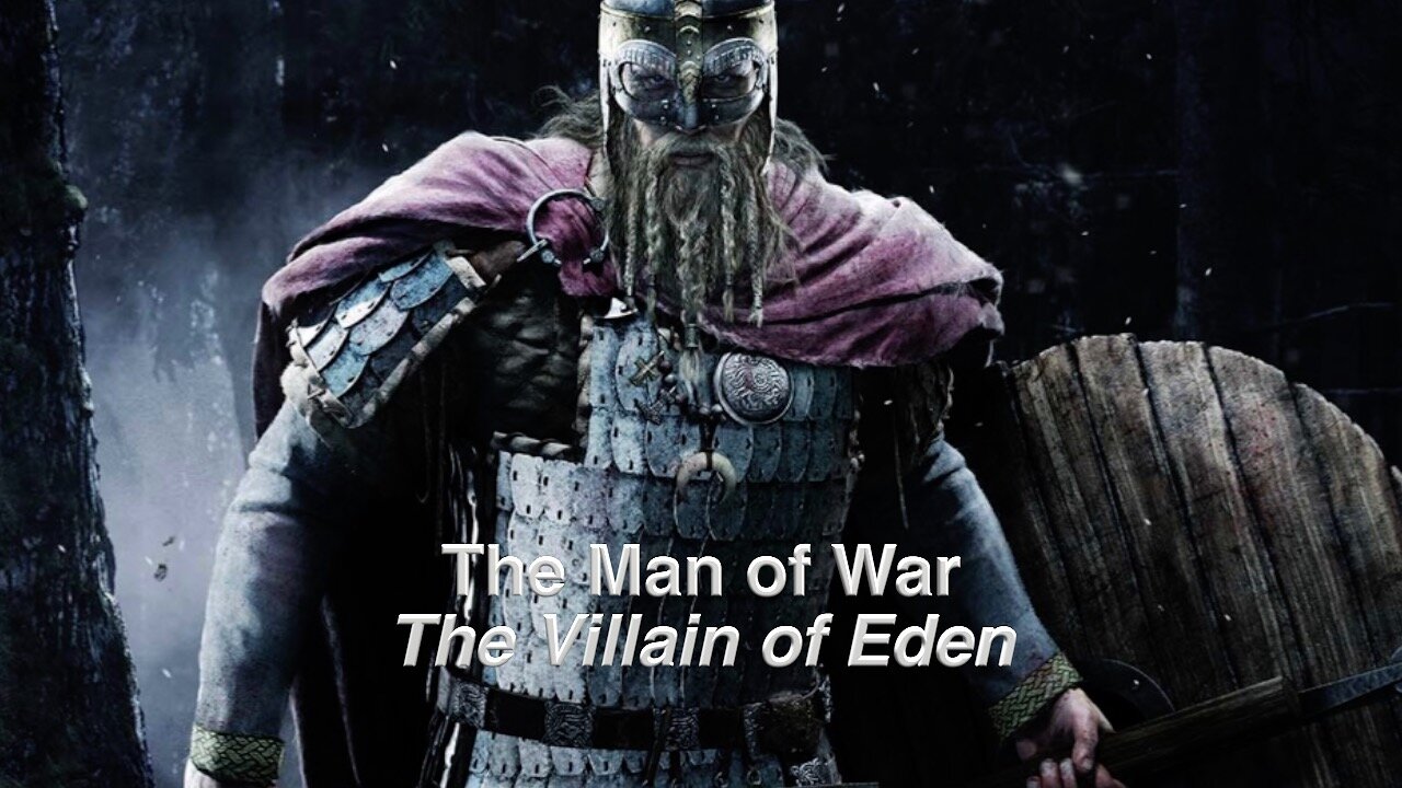 The Man of War - Understanding Eden - The Villain of Eden