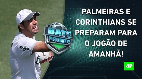 Palmeiras e Corinthians SÓ PENSAM no CLÁSSICO; Flamengo e Vasco SE ENFRENTAM hoje! | BATE-PRONTO