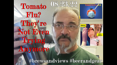 08.23.22 Tomato flu? Really?