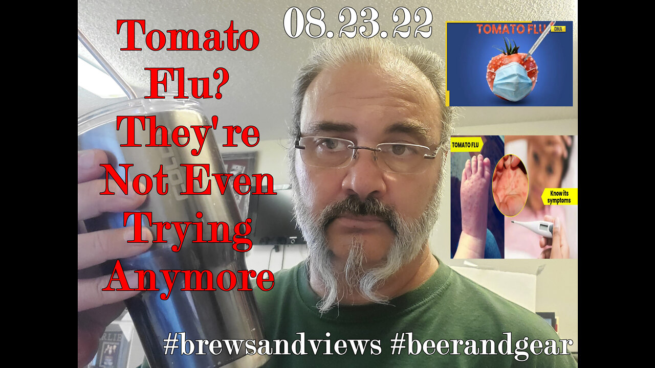 08.23.22 Tomato flu? Really?