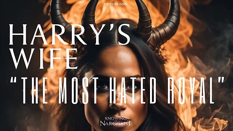 "The Most Hated Royal" (Meghan Markle)