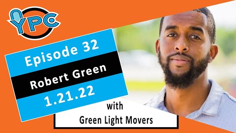 Episode 32 - Robert Green with Green Light Movers - Young Professionals of Conroe