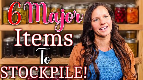 6 MAJOR Items To Stockpile NOW! • DON'T Wait For Food Shortages!