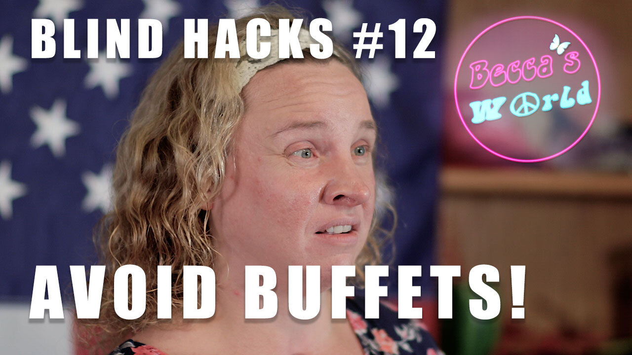 Becca's Blind Hacks: Avoid Buffets