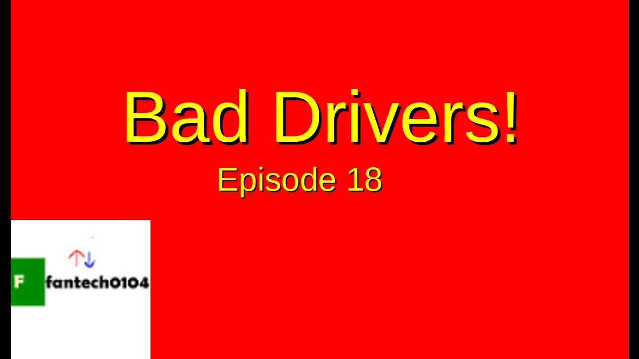 Bad Drivers - Episode 18