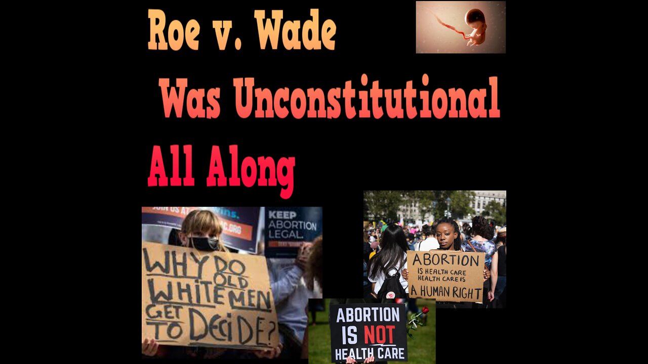 Roe v. Wade was Unconstitutional All Along