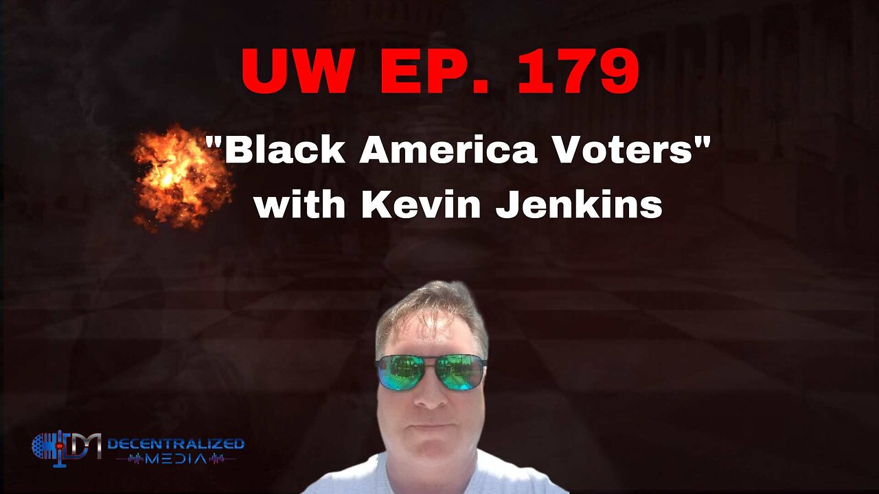 Unrestricted Warfare Ep. 179 | "Black America Voters" with Kevin Jenkins