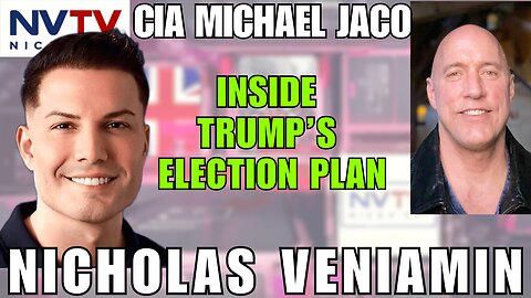 CIA Michael Jaco Discusses Trump Election Strategy with Nicholas Veniamin