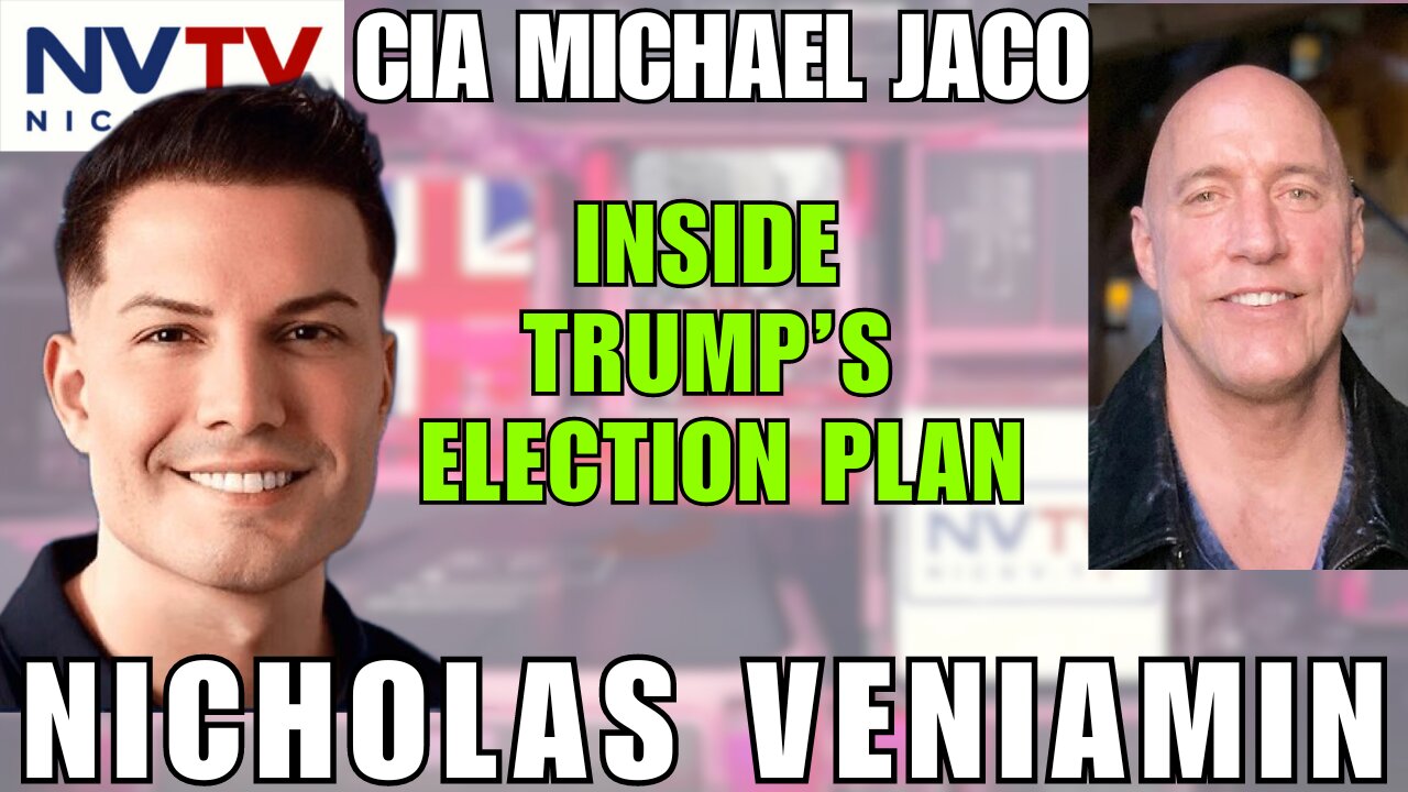 CIA Michael Jaco Discusses Trump Election Strategy with Nicholas Veniamin