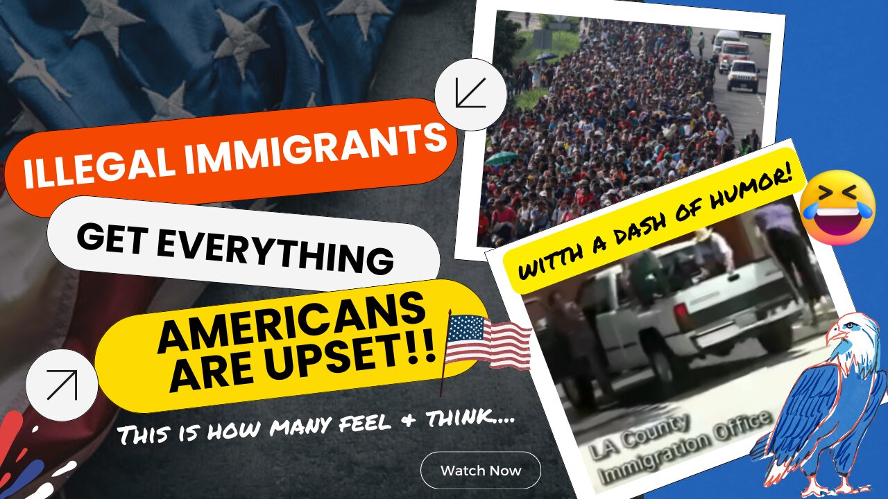 Illegal Immigrants get everything!