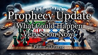 Prophecy Update: What Could Happen Very Soon Now