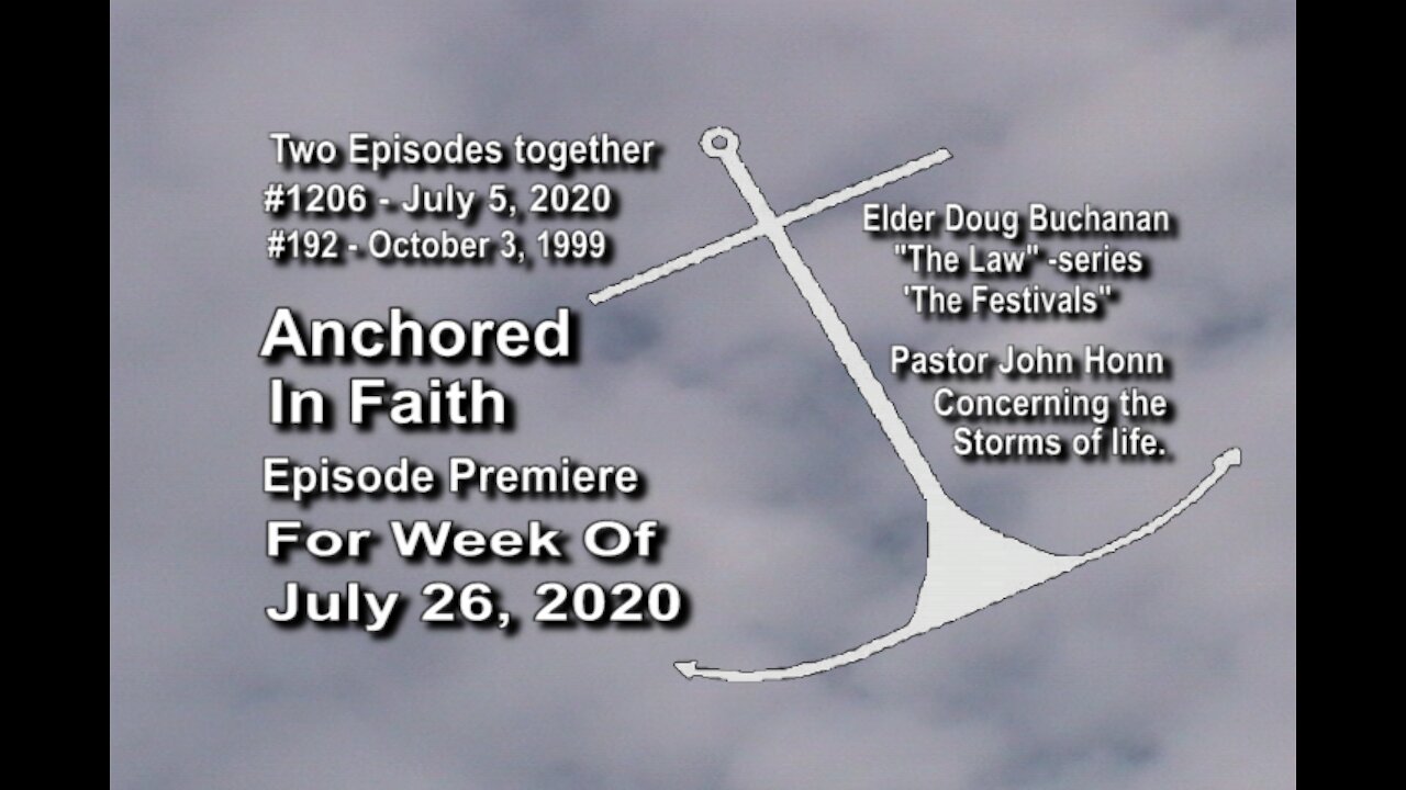 Week of July 26th, 2020 - Anchored in Faith Episode Premiere 1206