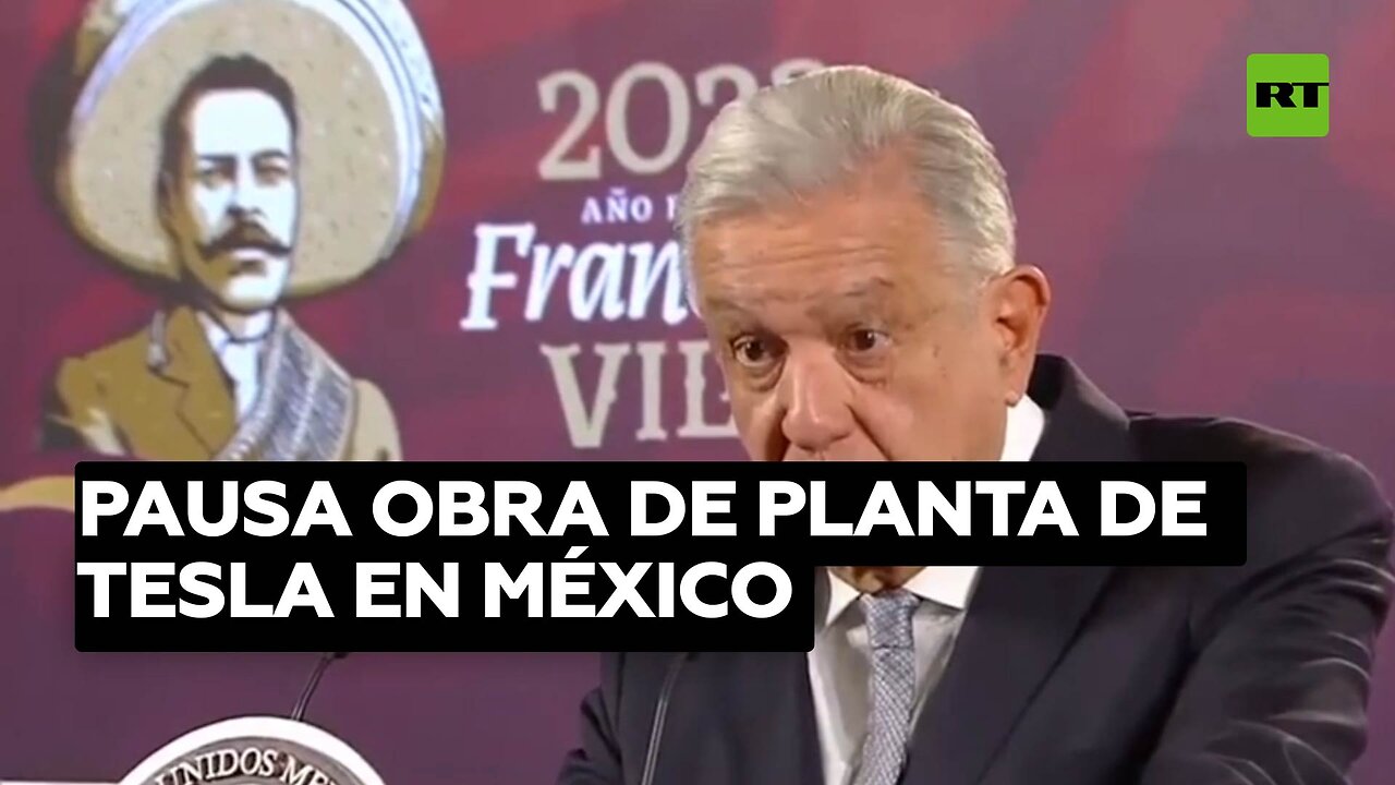 Pausar obra de planta de Tesla en México