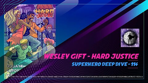 Hard Justice - Wesley Gift - Superhero Deep Dive 114