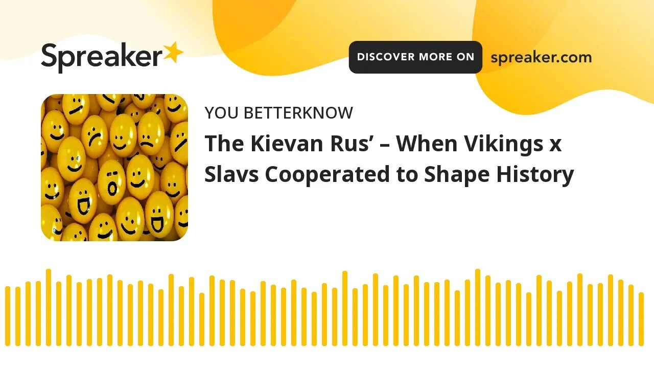 The Kievan Rus’ – When Vikings x Slavs Cooperated to Shape History (part 1 of 2)