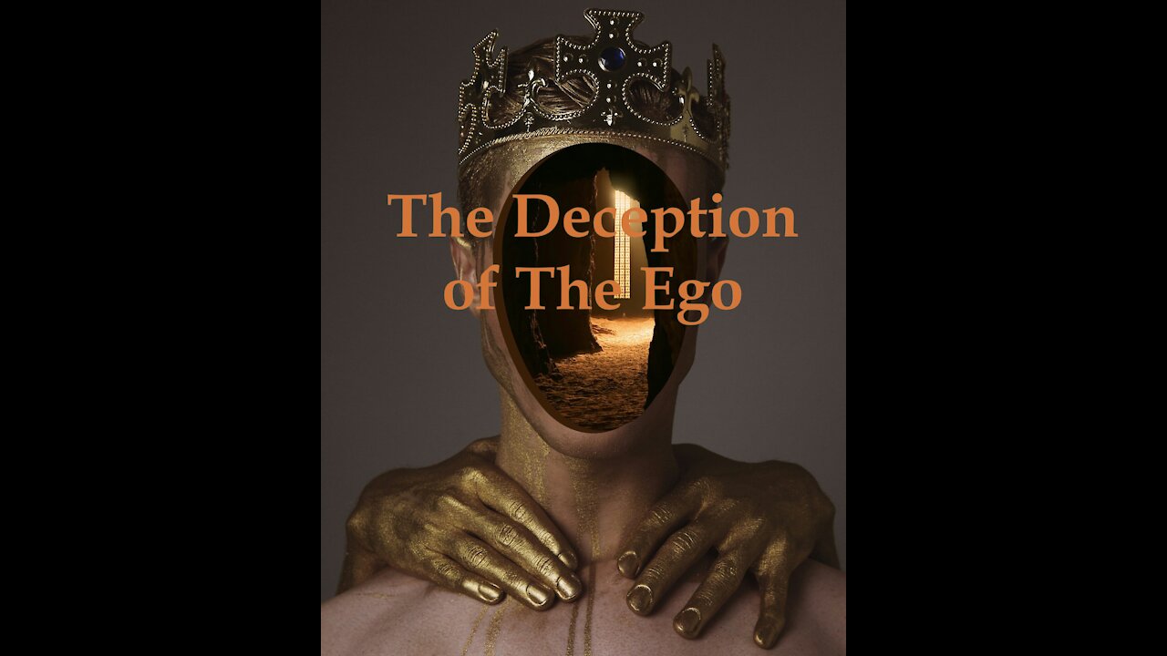 The Deception of The Ego