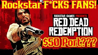 Rockstar DEMANDS INSANE Price For Red Dead Redemption PC Port! Fans BLAST Company After GTA Success