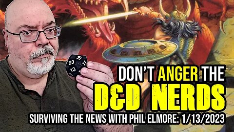 Don't Anger the D&D Nerds - Surviving the News, 13 January 2023