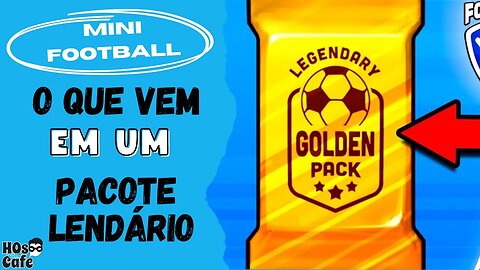 O QUE VEM EM UM PACOTE LENDÁRIO NO MINI FOOTBALL