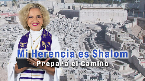 Mi Herencia es Shalom | Prepara el Camino | Ap. Dominiquae Bierman