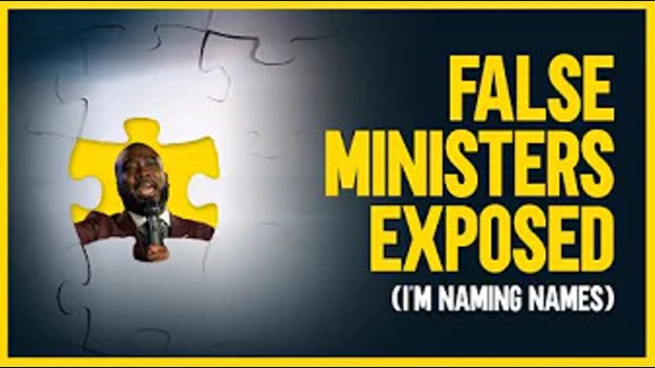 False Ministers Exposed (I’m naming names)