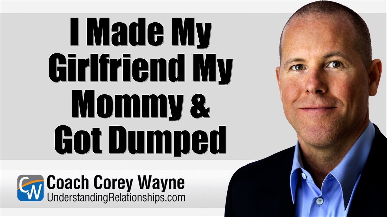 I Made My Girlfriend My Mommy & Got Dumped