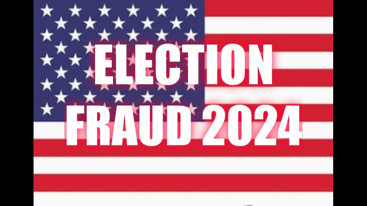 US Voting Fraud- Alive And Well In 2024