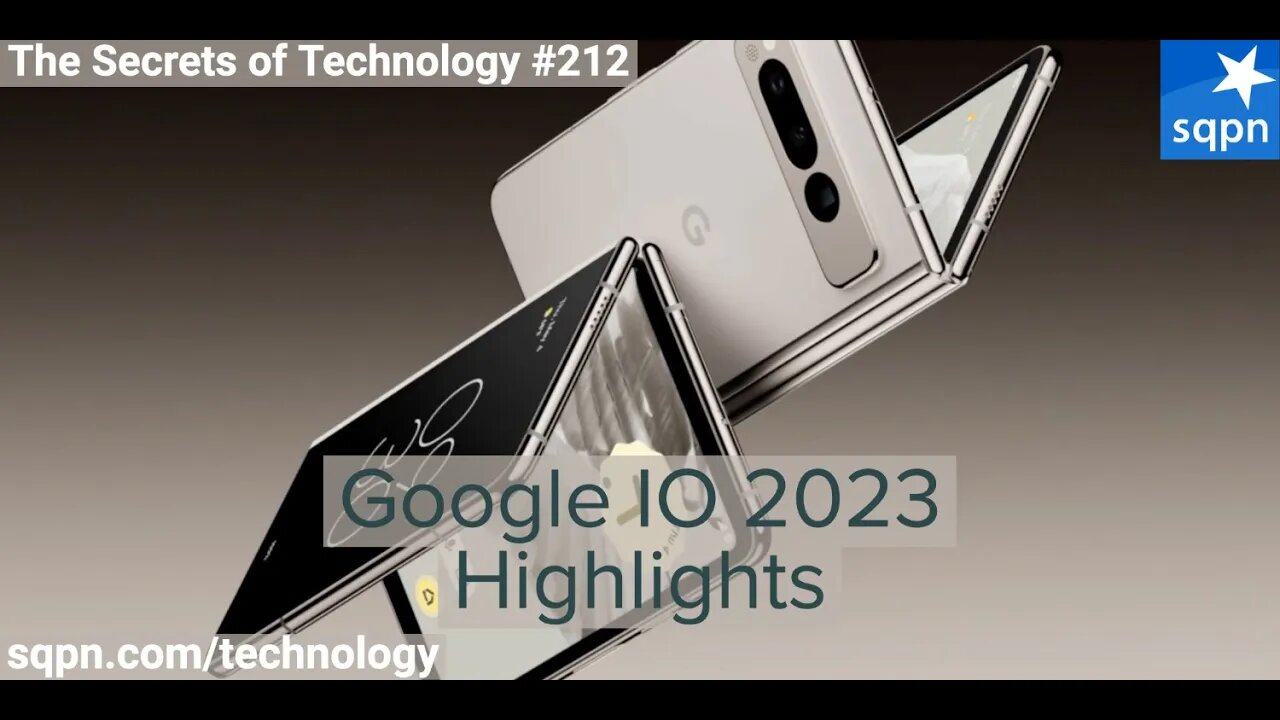 Google IO 2023 Highlights - The Secrets of Technology