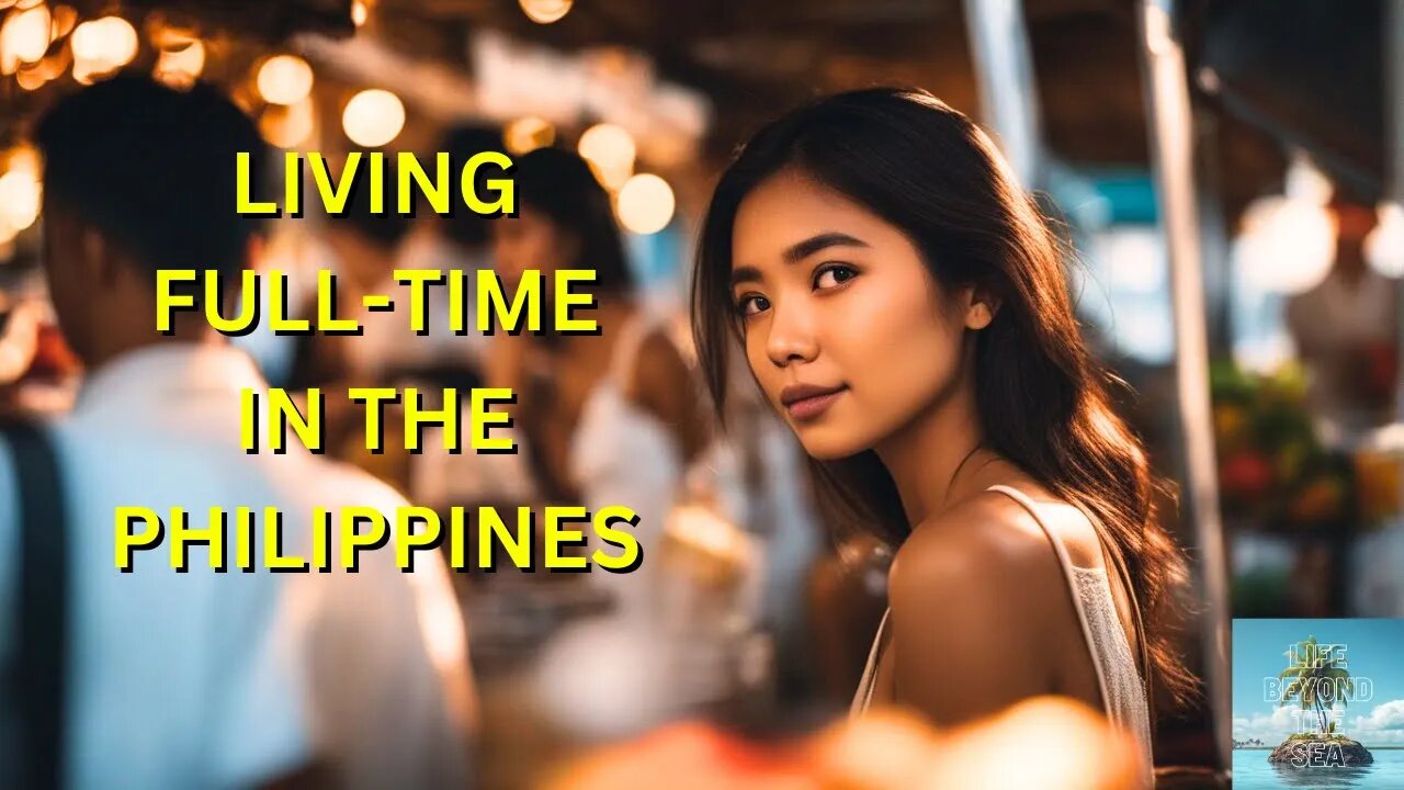 What Life Is Like: Full-Time in the Philippines