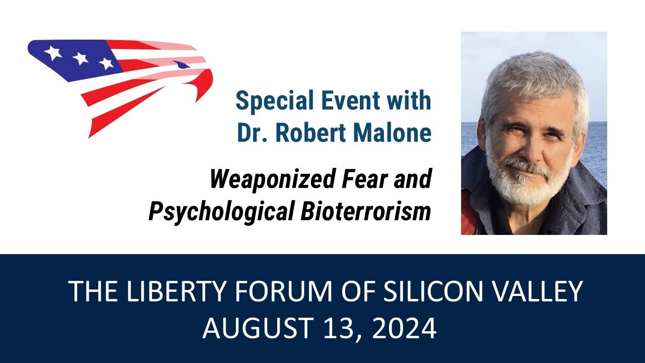 Robert Malone ~ The Liberty Forum ~ 8-13-2024