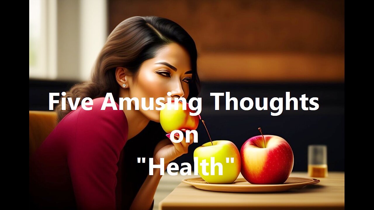 Five Amusing Thoughts on "Health"