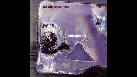 Miladojka Youneed - Schizophonik