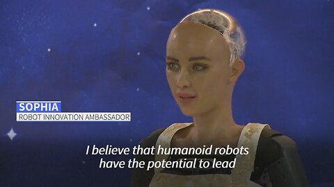 Robotic AI Sophia: “ I believe that humanoid robots have the potential to lead”