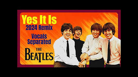 The Beatles' 'Yes It Is' Reimagined: A Harmonious Remix True to Its Era