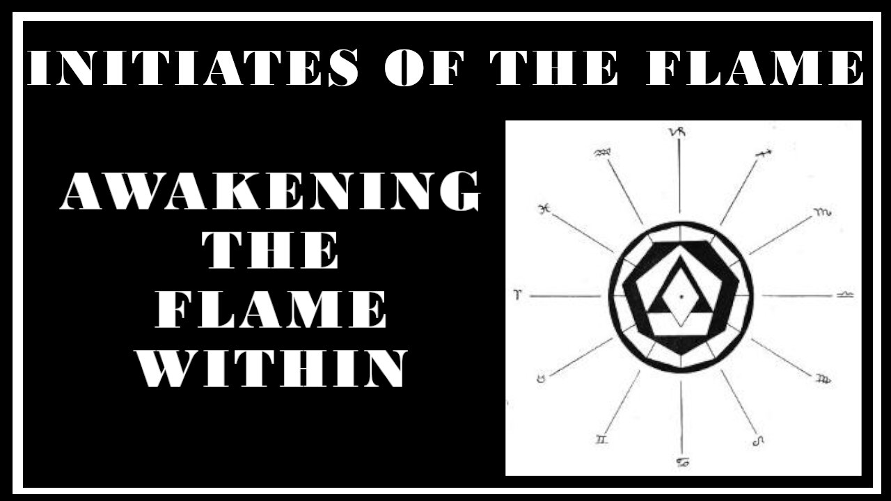 Esoterica: Awakening and Directing the Becoming -The Initiates of the Flame