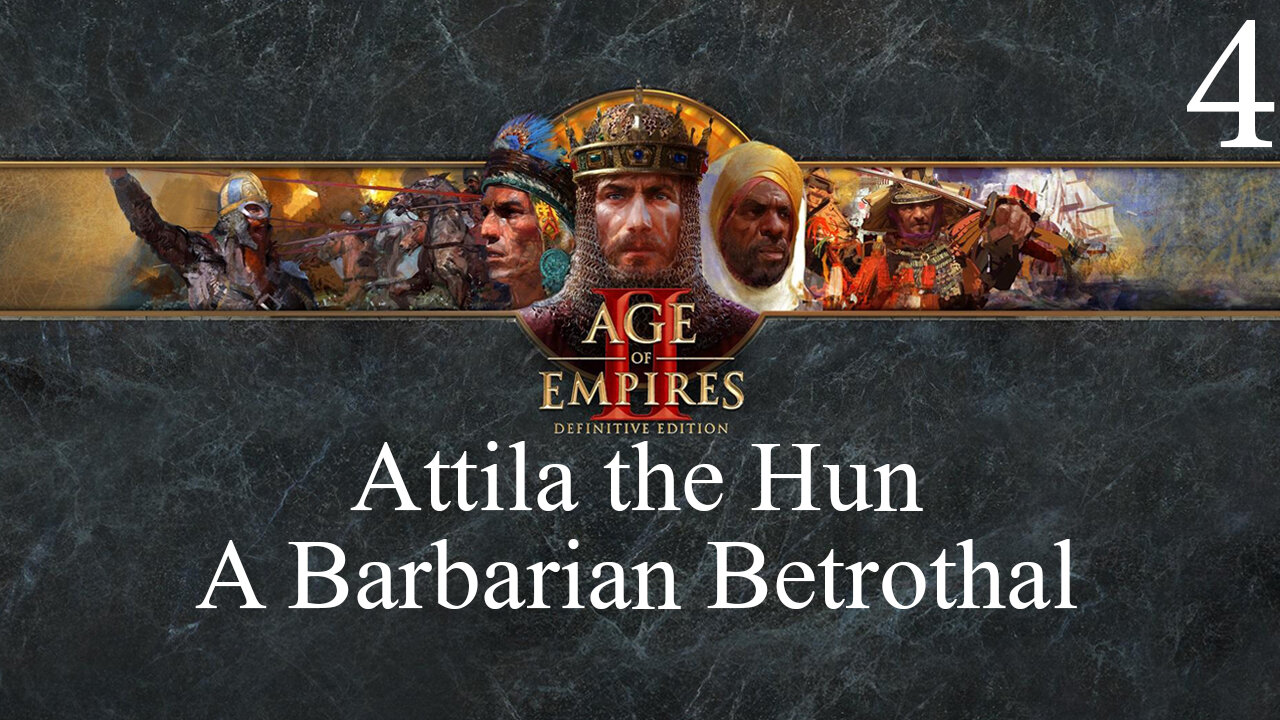 Age of Empires II: Attila the Hun A Barbarian Betrothal