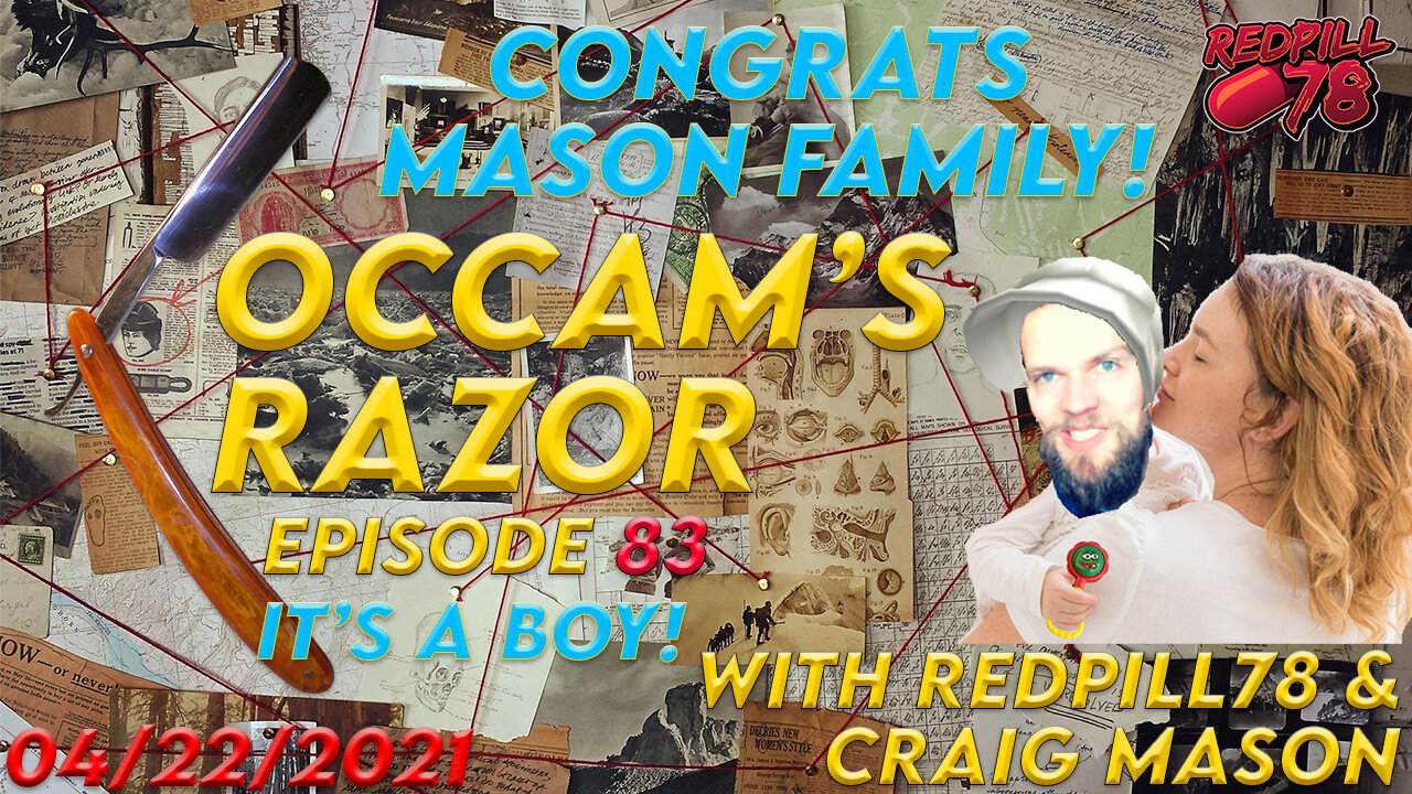 Congrats Craig! It's a Boy! Occam’s Razor with RedPill78 & Craig Mason Ep. 83