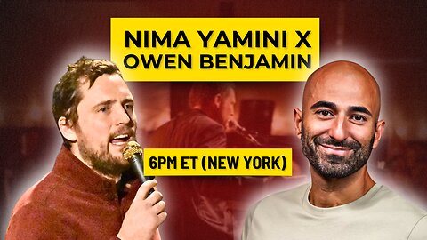 Owen Benjamin X Nima Yamini