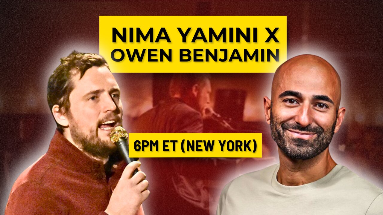 Owen Benjamin X Nima Yamini