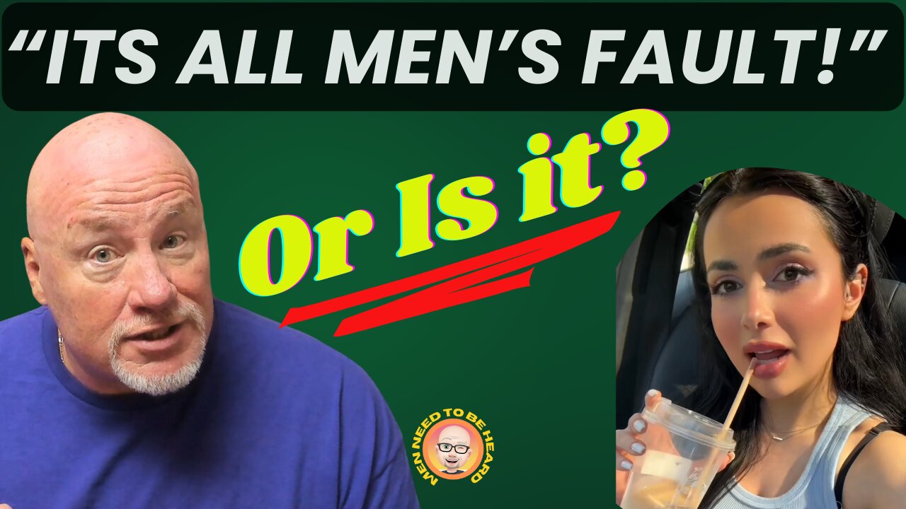 "It's All Men's Fault!" (How Women Blame Men For The Choices They Make)