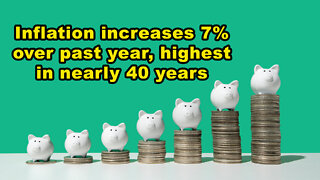 Inflation increases 7% over past year, highest in nearly 40 years - Just the News Now