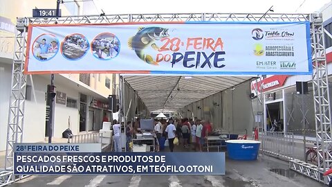 28ª Feira do Peixe: Pescados Frescos e Produtos de Qualidade são Atrativos, em Teófilo Otoni.