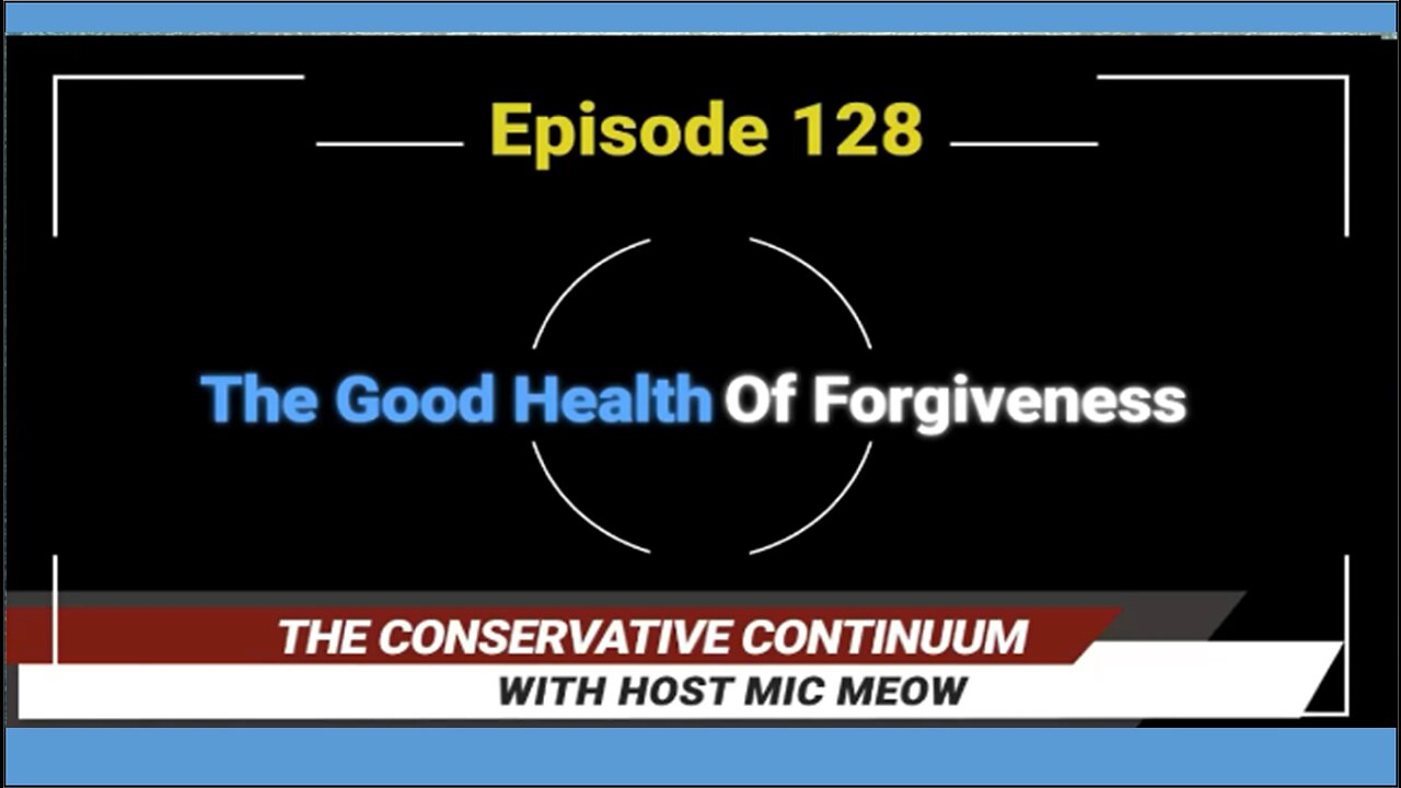 The Conservative Continuum, Episode 128: "The Good Health of Forgiveness" with Melinda Hudson