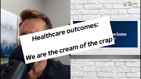 The US healthcare system is one of the worst.