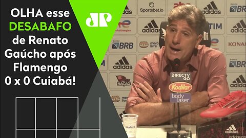 "EU TÔ CANSADO DISSO!" Renato Gaúcho DESABAFA e DÁ NO MEIO após Flamengo 0 x 0 Cuiabá!