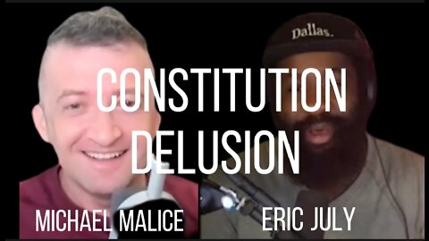 ERIC JULY / MICHAEL MALICE - THE CONSTITUTION DELUSION