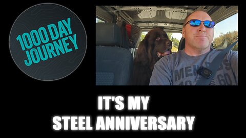 1000 Day Journey 0410 It's My Steel Anniversary Today