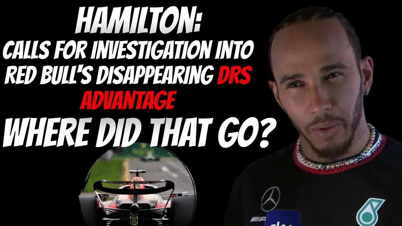 Hamilton Calls for Investigation into Red Bull's Disappearing DRS Advantage!