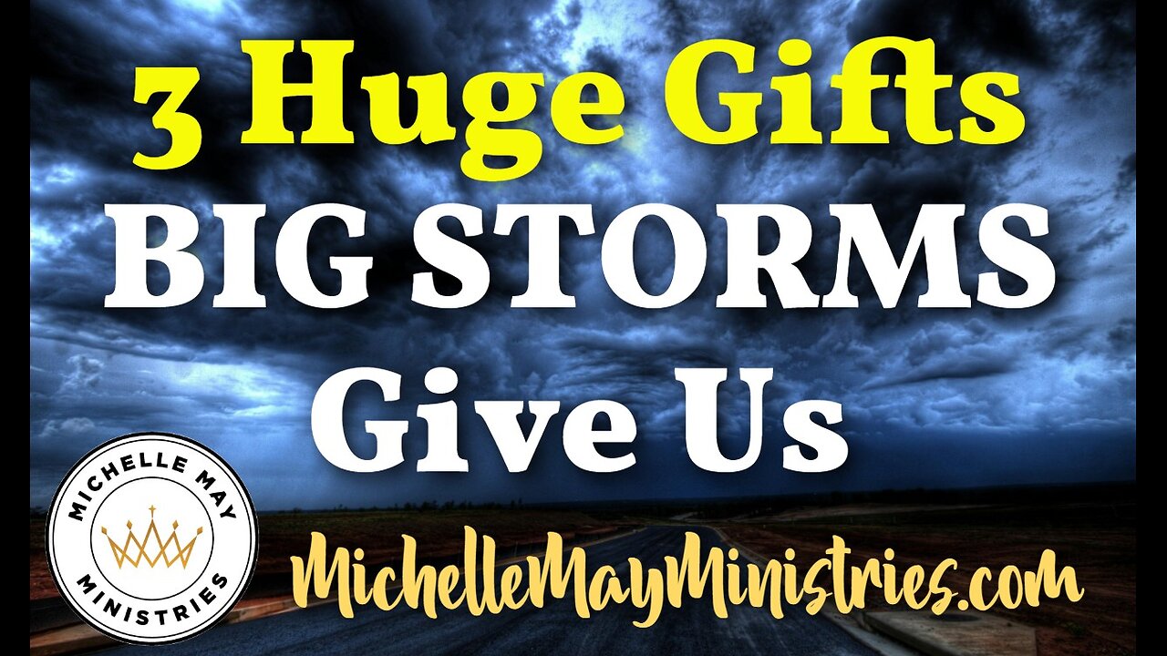 3 Huge Gifts BIG Storms Give Us