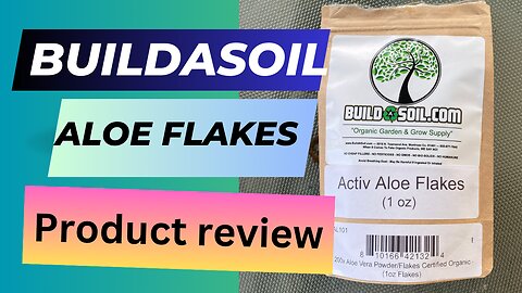 BuildaSoil: Aloe Flakes (Product Review)